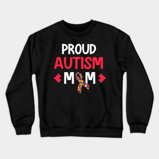 Proud autism mom Crewneck Sweatshirt